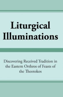 Liturgical Illuminations: Discovering Received Tradition in the Eastern Orthros of Feasts of the Theotokos