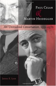 Paul Celan and Martin Heidegger: An Unresolved Conversation, 1951--1970