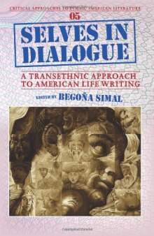 Selves in dialogue : a transethnic approach to American life writing