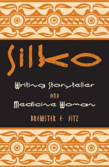 Silko: Writing Storyteller and Medicine Woman (American Indian Literature and Critical Studies Series, V. 47)