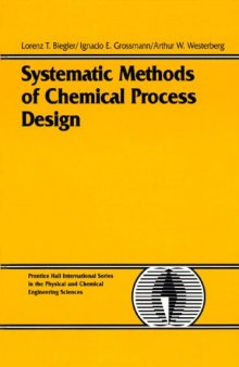 Systematic Methods of Chemical Process Design (Prentice Hall International Series in the Physical and Chemical Engineering Sciences)