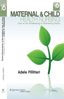 Maternal and Child Health Nursing: Care of the Childbearing and Childrearing Family , Sixth Edition  