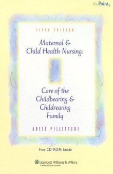 Maternal and Child Health Nursing: Care of the Childbearing and Childrearing Family 5th Edition (Book with Companion DVD)