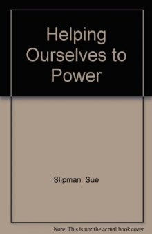 Helping Ourselves to Power. A Handbook for Women on the Skills of Public Life