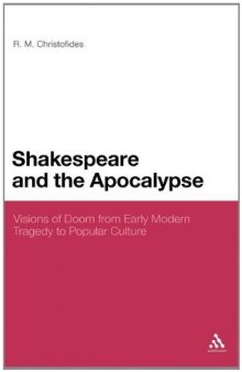 Shakespeare and the Apocalypse : Visions of Doom from Early Modern Tragedy to Popular Culture
