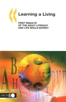 Learning a Living: First Results of the Adult Literacy And Life Skills Survey