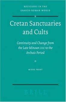 Sanctuaries and Cults in Crete from the Late Minoan IIIC to the Archaic Period: Continuity and Change (Religions in the Graeco-Roman World)