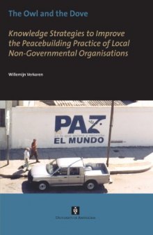 The owl and the dove : knowledge strategies to improve the peacebuilding practice of local non-governmental organisations