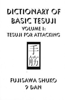 Dictionary of Basic Tesuji, Vol. 1: Tesuji for Attacking