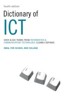 Dictionary of ICT: Information and Communication Technology (Dictionary) 4th Edition