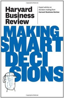 Harvard Business Review on Making Smart Decisions (Harvard Business Review Paperback Series)  