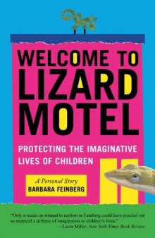 Welcome to Lizard Motel: Children, Stories, and the Mystery of Making Things Up