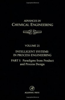 Intelligent Systems in Process Engineering Part I: Paradigms from Product and Process Design
