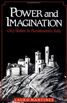 Power and Imagination: City-States in Renaissance Italy