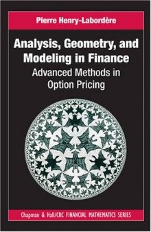 Analysis, Geometry, and Modeling in Finance: Advanced Methods in Option Pricing (Chapman & Hall Crc Financial Mathematics Series)