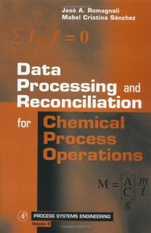 Data Processing and Reconciliation for Chemical Process Operations: Volume 2 (Process Systems Engineering)