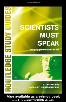 Scientists Must Speak: Bringing Presentations to Life (Routledge Study Guides)