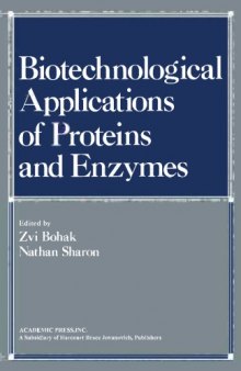 Biotechnological applications of proteins and enzymes: papers presented at a conference honoring the sixtieth birthday of Professor Ephraim Katchalski-Katzir, held at Kiryat Anavim, Israel, May 23-27, 1976