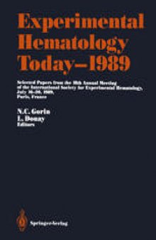 Experimental Hematology Today—1989: Selected Papers from the 18th Annual Meeting of the International Society for Experimental Hematology, July 16–20, 1989, Paris, France