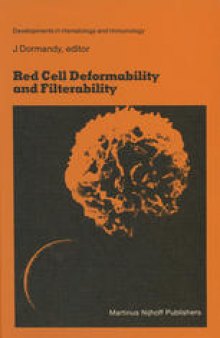Red Cell Deformability and Filterability: Proceedings of the second workshop held in London, 23 and 24 September 1982 under the auspices of The Royal Society of Medicine and the Groupe de Travail sur la Filtration Erythrocytaire