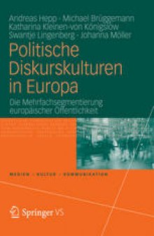 Politische Diskurskulturen in Europa: Die Mehrfachsegmentierung europäischer Öffentlichkeit
