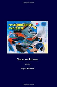 Postmodernism and after : visions and revisions