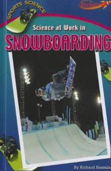Science at Work in Snowboarding (Sports Science (Marshall Cavendish))  
