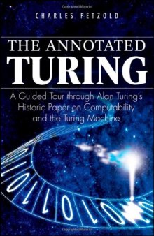 The annotated Turing: A guided tour through Alan Turing's historic paper