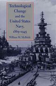 Technological change and the United States Navy, 1865-1945