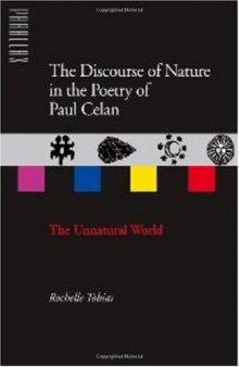 The Discourse of Nature in the Poetry of Paul Celan: The Unnatural World (Parallax: Re-visions of Culture and Society)