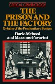 The Prison and the Factory: Origins of the Penitentiary System