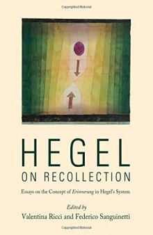 Hegel on Recollection : Essays on the Concept of Erinnerung in Hegel's System