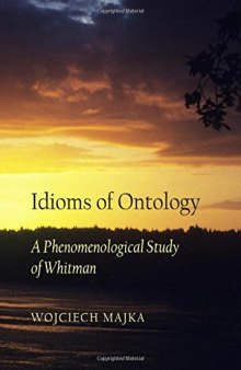 Idioms of ontology : a phenomenological study of Whitman
