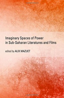 Imaginary Spaces of Power in Sub-Saharan Literatures and Films