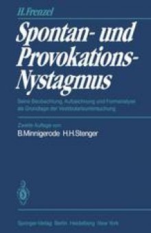Spontan- und Provokations-Nystagmus: Seine Beobachtung, Aufzeichnung und Formanalyse als Grundlage der Vestibularisuntersuchung