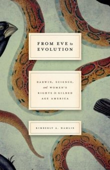 From Eve to evolution : Darwin, science, and women's rights in Gilded Age America