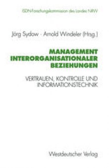 Management interorganisationaler Beziehungen: Vertrauen, Kontrolle und Informationstechnik