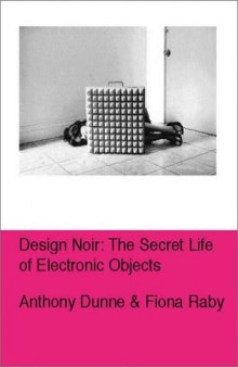 Design noir: the secret life of electronic objects  