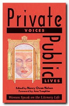 Private Voices, Public Lives:  Women Speak on the Literary Life