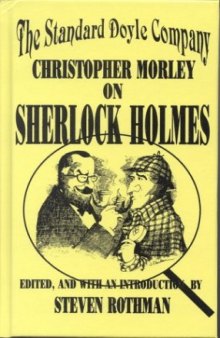The standard Doyle company: Christopher Morley on Sherlock Holmes