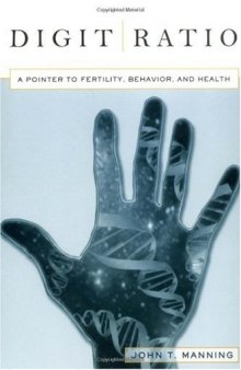 Digit ratio: a pointer to fertility, behavior, and health