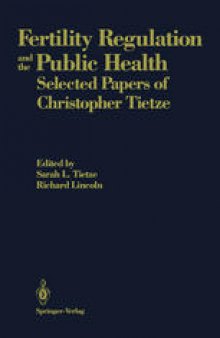 Fertility Regulation and the Public Health: Selected Papers of Christopher Tietze