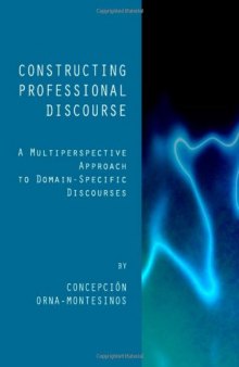 Constructing Professional Discourse: A Multiperspective Approach to Domain-Specific Discourses