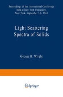 Light Scattering Spectra of Solids: Proceedings of the International Conference held at New York University, New York, September 3–6, 1968