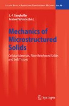 Mechanics of Microstructured Solids: Cellular Materials, Fibre Reinforced Solids and Soft Tissues