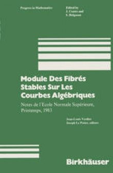 Module Des Fibrés Stables Sur Les Courbes Algébriques: Notes de l’Ecole Normale Supérieure, Printemps, 1983