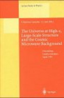 The Universe at High-z, Large-Scale Structure and the Cosmic Microwave Background: Proceedings of an Advanced Summer School Held at Laredo, Cantabria, Spain, 4–8 September 1995