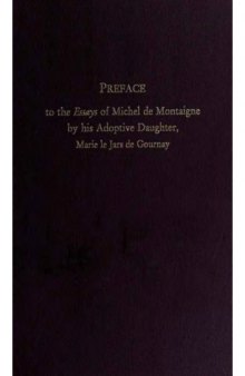 Preface to the Essays of Michel de Montaigne by his Adoptive Daughter, Marie le Jars de Gournay  