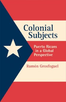 Colonial Subjects: Puerto Ricans in a Global Perspective