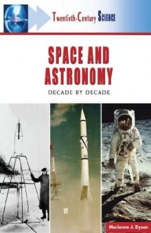 Twentieth-century Space And Astronomy: A History of Notable Research And Discovery (Twentieth-Century Science)
